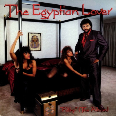 The Egyptian Lover - Filthy (1988) [Vinyl] [FLAC] [16-44.1]