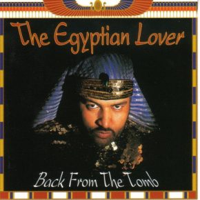 The Egyptian Lover - Back from the Tomb (2013) [FLAC]