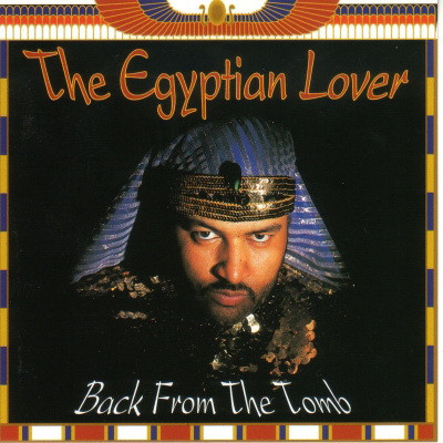 The Egyptian Lover - Back from the Tomb (2013) [FLAC]