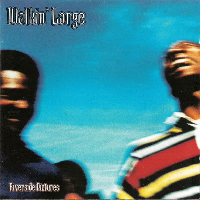 Walkin' Large - Riverside Pictures (1995) [FLAC]