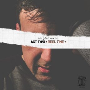 Milkdrop - Act Two + Reel Time (2020) [FLAC] [24-44.1]