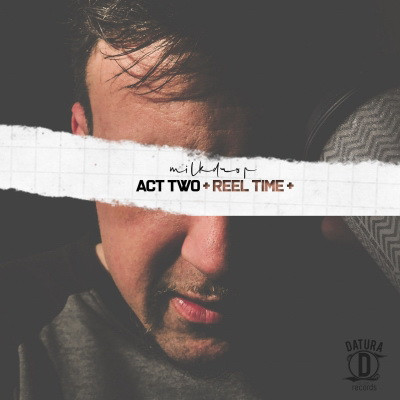 Milkdrop - Act Two + Reel Time (2020) [FLAC + 320 kbps]