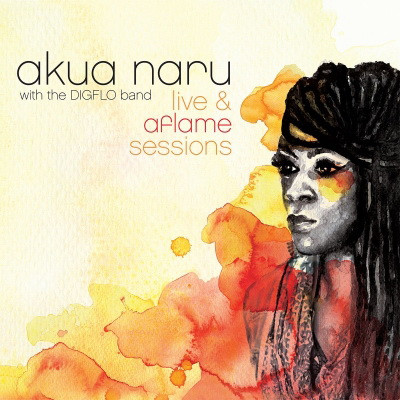 Akua Naru - The Live & Aflame Sessions (2012) [FLAC]