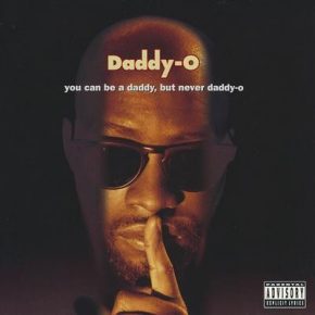 Daddy-O - You Can Be A Daddy, But Never Daddy-O (1993) [FLAC]