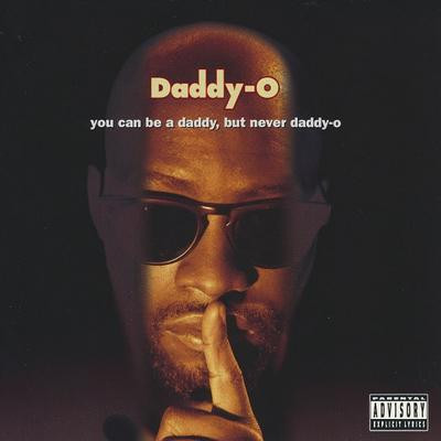 Daddy O 1993 You Can Be A Daddy But Never Daddy O FLAC