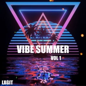 LXGIT - Vibe Summer Vol 1 (2020) [FLAC] [24-44.1]
