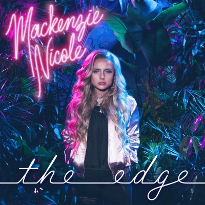 Mackenzie Nicole - The Edge (2018) [FLAC]