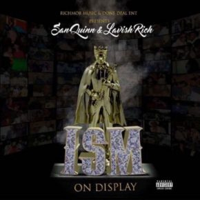 San Quinn Lavish Rich 2020 Ism on Display FLAC