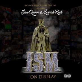 San Quinn & Lavish Rich - Ism on Display (2020) [FLAC]