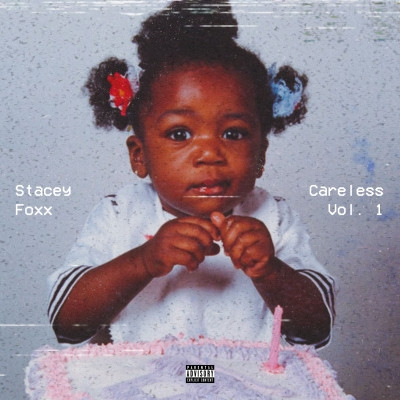 Stacey Foxx - Careless, Vol. 1 (2020) [FLAC]