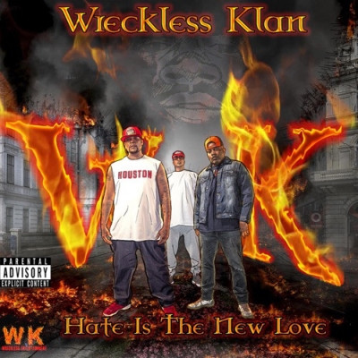 Wreckless Klan - Hate Is The New Love (Reissue) (2020) [FLAC]