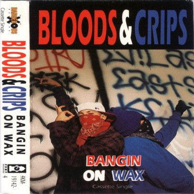 Bloods & Crips - Bangin On Wax (1993) [Cassette Single] [FLAC]