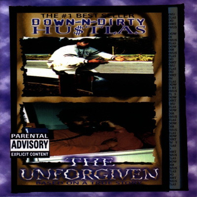 Down-N-Dirty Hustlas - The Unforgiven Based On A True Story (1998) [FLAC]