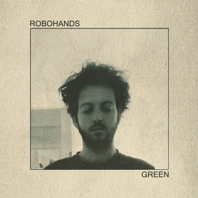 Robohands - Robohands - Green (2018) [WEB] [FLAC]
