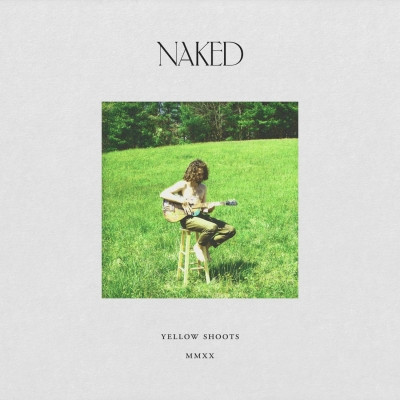 Yellow Shoots - naked (2020) [FLAC]