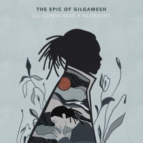 Ill Conscious x Aloeight - The Epic of Gilgamesh (2020) [FLAC]