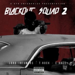 Lord Infamous T Rock C Rock 2019 Blackout Squad 2 CD R FLAC