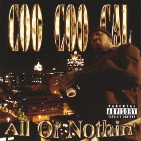 Coo Coo Cal 2004 All Or Nothin FLAC