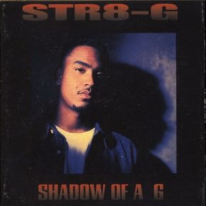 STR8-G - Shadow Of A G (1994) [FLAC]