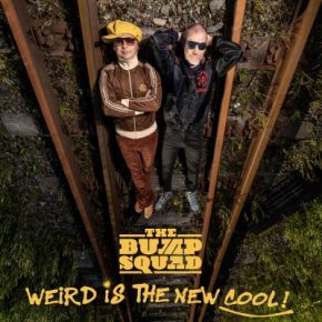 The Bump Squad - Weird is The New Cool! (2020) [FLAC] [24-96]