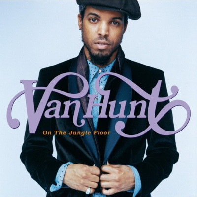 Van Hunt 2006 On The Jungle Floor FLAC