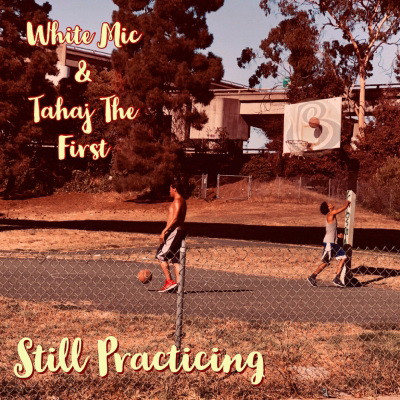 White Mic x Tahaj The First - Still Practicing (2020) [FLAC] [24-44.1]