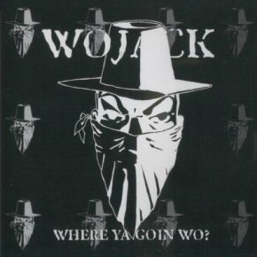 Wojack - Where Ya Goin Wo! (1997) [FLAC]