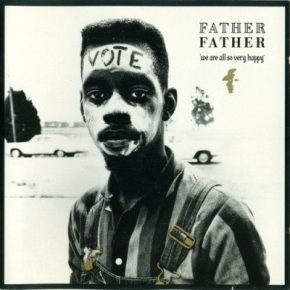 Father Father 1991 We Are All So Very Happy FLAC