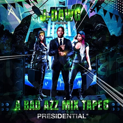 J-Dawg - A Bad Azz Mix Tape 6 (2020) [CD] [FLAC]