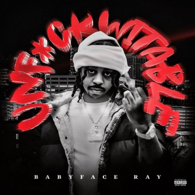 Babyface Ray 2021 Unfuckwitable FLAC
