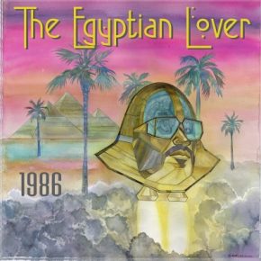 The Egyptian Lover - 1986 (2021) [FLAC]