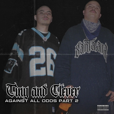 Tiny & Clever - Against All Odds, Pt. 2 (2021) [FLAC + 320 kbps]