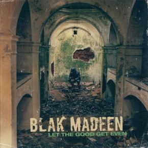 Blak Madeen 2021 Let The Good Get Even FLAC