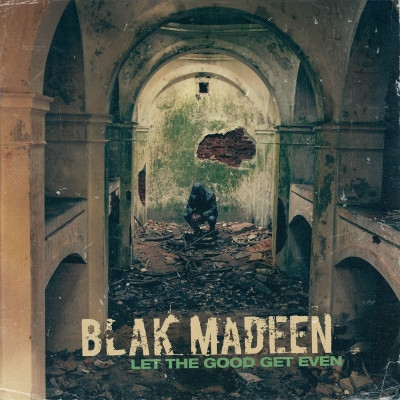 Blak Madeen - Let The Good Get Even (2021) [FLAC]