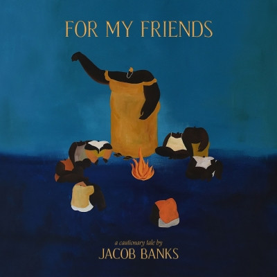 Jacob Banks - For My Friends (2021) [FLAC] [24-44.1]