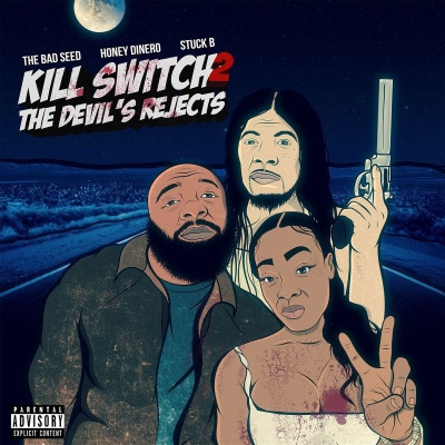 The Bad Seed x Honey Dinero x Stuck B 2021 Kill Switch 2 The Devils Rejects FLAC