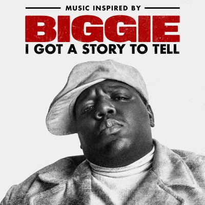 The Notorious B.I.G. - Music Inspired By Biggie: I Got A Story To Tell (2021) [FLAC]