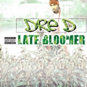 Young Dre D 2003 Late Bloomer