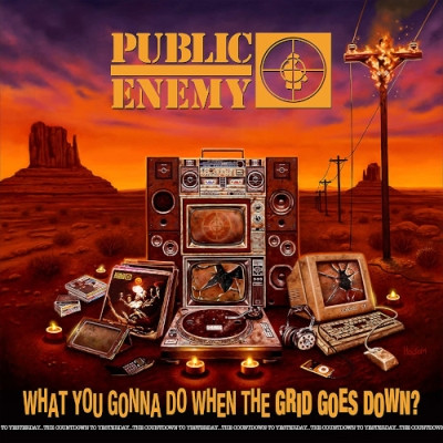 Public Enemy - What You Gonna Do When the Grid Goes Down (2020) [CD] [FLAC]