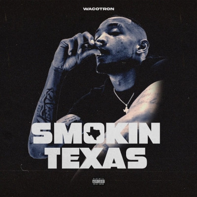 WacoTron - Smokin Texas (2021) [FLAC]