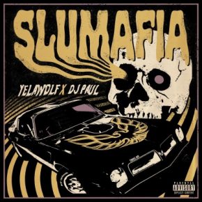 Yelawolf & DJ Paul - Slumafia (2021) [FLAC]