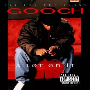 Gooch - A Lot On It (1997) [FLAC]