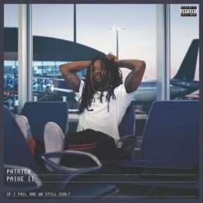 Patrick Paige II 2021 If I Fail Are We Still Cool FLAC
