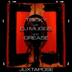 Tricky with DJ Muggs and Grease - Juxtapose (1999) [FLAC] {546 650-2}