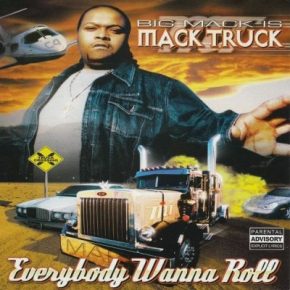 Big Mack is Mack Truck - Everybody Wanna Roll (2001) [FLAC]
