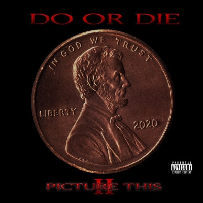 Do Or Die - Picture This II (2015) [FLAC] {RAPRD16}