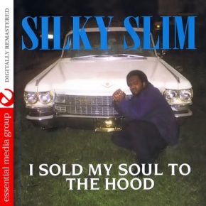 Silky Slim - I Sold My Soul To The Hood (2017 Digital Remastering) [FLAC]