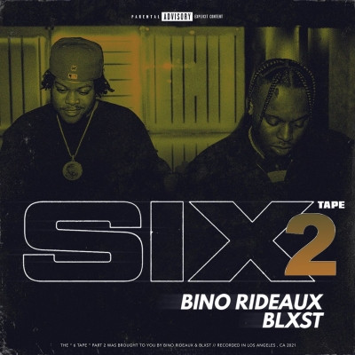 Blxst & Bino Rideaux - Sixtape 2 (2021) [FLAC + 320 kbps]