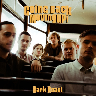 Dark Roast - Going Back, Moving up! (2021) [FLAC + 320 kbps]