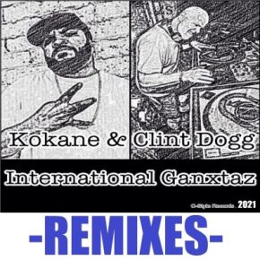 Kokane Clint Dogg 2021 International Ganxtaz Remixes FLAC